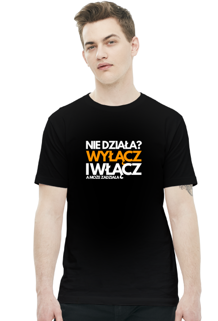 Koszulka - Nie działa? Wyłącz i włącz, a może zadziała - koszulki informatyczne, koszulki dla programisty i informatyka - dziwneumniedziala.cupsell.pl