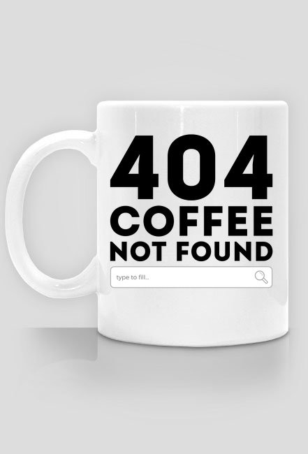 404 coffe not found - Kubek - nietypowe i śmieszne kubki dla każdego