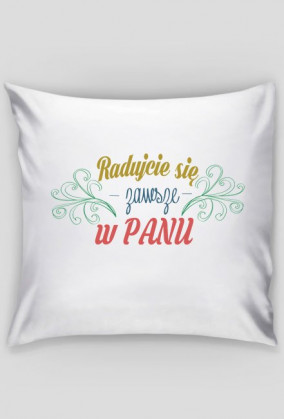 Poszewka na poduszkę Radujcie się