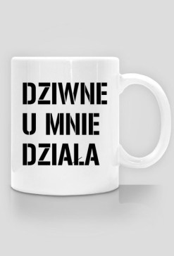 Dziwne u mnie działa - kubek