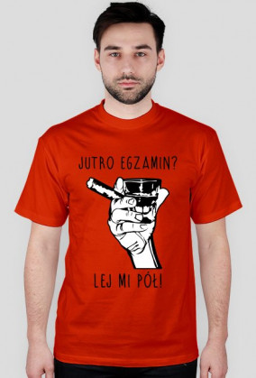 KOSZULKA - JUTRO EGZAMIN?