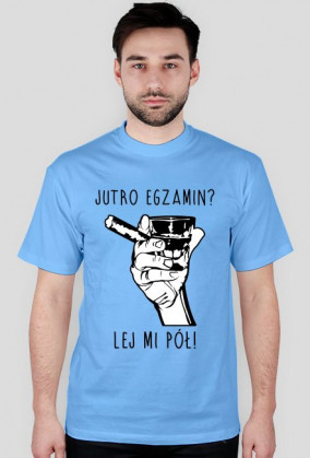 KOSZULKA - JUTRO EGZAMIN?