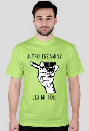 KOSZULKA - JUTRO EGZAMIN?