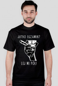 KOSZULKA - JUTRO EGZAMIN?