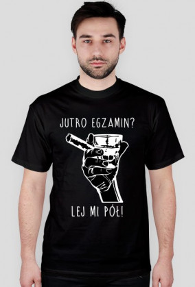 KOSZULKA - JUTRO EGZAMIN?