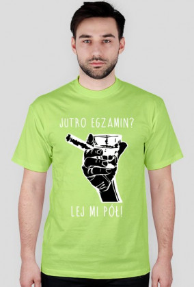 KOSZULKA - JUTRO EGZAMIN?