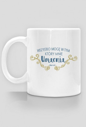 Kubek wszystko mogę w tym który mnie umacnia
