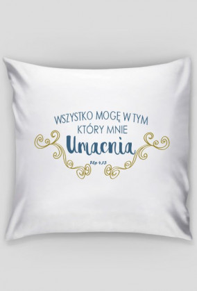 Poszewka wszystko mogę w tym który mnie umacnia