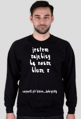 bluza "jestem zajębisty"+ moja reklama :)