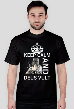 KEEP CALM AND DEUS VULT!