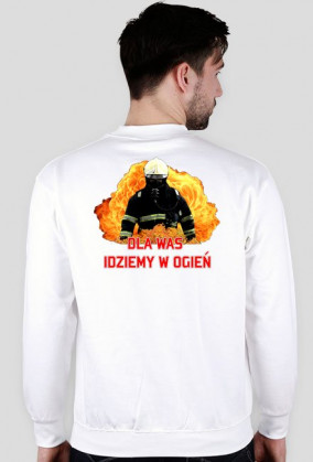 Dla Was idziemy w ogień