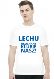 Koszulka: Lech Poznań - Lechu ukochany klubie nasz!