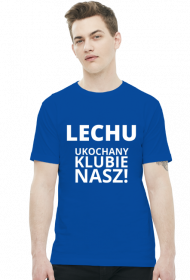 Koszulka: Lech Poznań - Lechu ukochany klubie nasz!