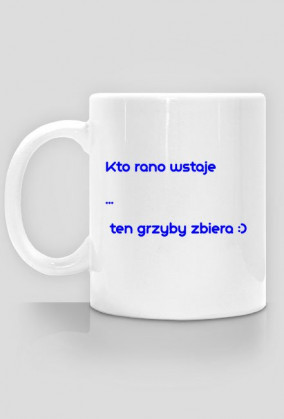 Kubek kto rano wstaje