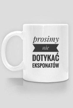 nie dotykać kubek