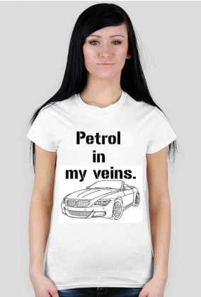 Petrol in my veins.