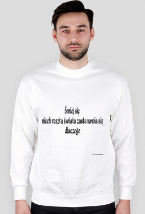 Śmiej się - niech reszta świata zastanawia się dlaczego