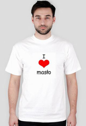 I love masło