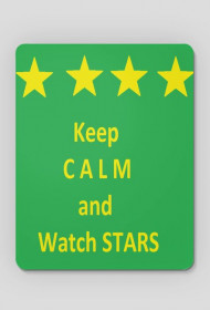 Keep calm and watch stars