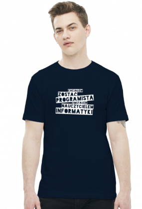 Koszulka - Chciałem zostać programistą, zostałem nauczycielem informatyki  - koszulki informatyczne, koszulki dla programisty i informatyka - dziwneumniedziala.cupsell.pl