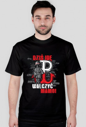 Koszulka patriotyczna "Dziś idę walczyć mamo!"