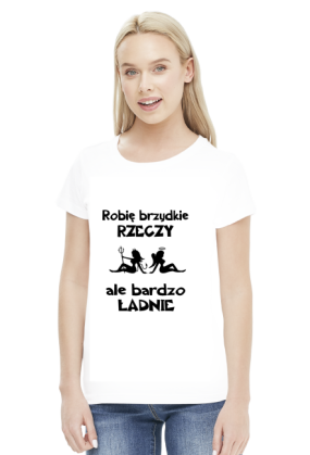 Koszulka Robię Brzydkie Rzeczy