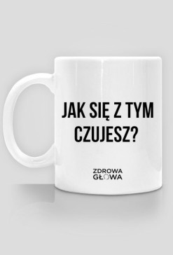 JAK SIĘ CZUJESZ? - kubek