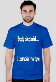 Siedział i zarabiał