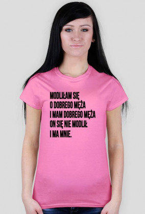 modliłam się o dobrego męża