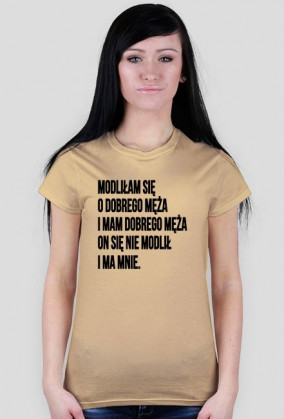 modliłam się o dobrego męża