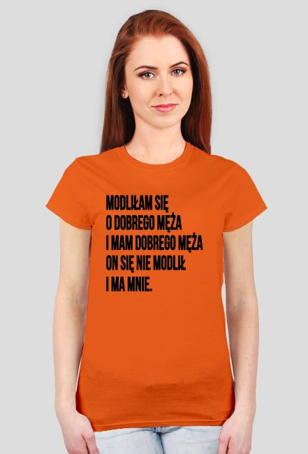 modliłam się o dobrego męża