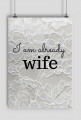 PLAKAT I AM ALREADY WIFE