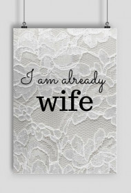 PLAKAT I AM ALREADY WIFE