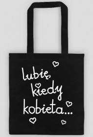 EKO TORBA LUBIĘ, KIEDY KOBIETA...