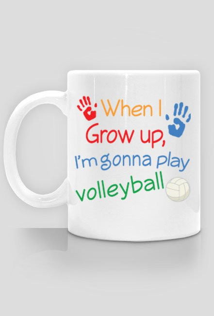When I Grow up, I'm gonna play volleyball