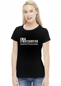 I'm a firefighter - koszulka damska