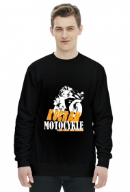 Kocham motocykle i nic tego nie zmieni - męska bluza motocyklowa