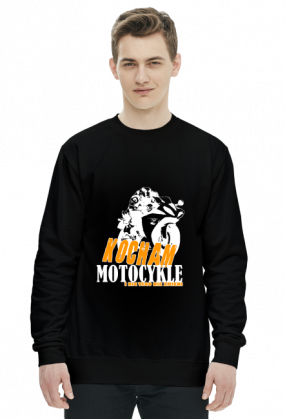 Kocham motocykle i nic tego nie zmieni - męska bluza motocyklowa