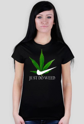 Koszlka "Just Do Weed"