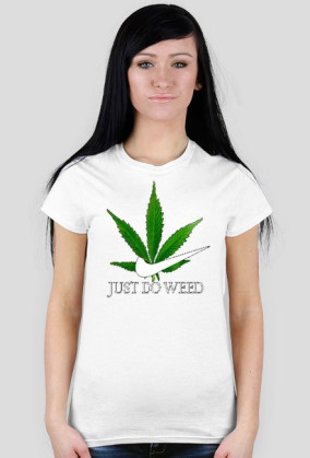 Koszlka "Just Do Weed"
