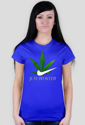 Koszlka "Just Do Weed"