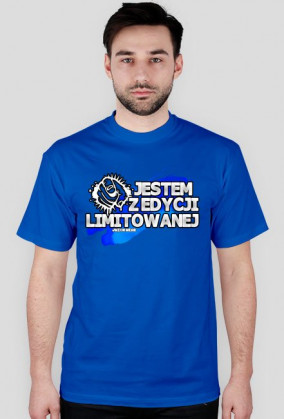 Jestem z edycji limitowanej - Męska