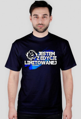 Jestem z edycji limitowanej - Męska
