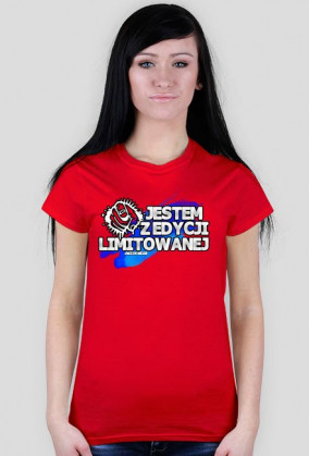 Jestem z edycji limitowanej - Damska