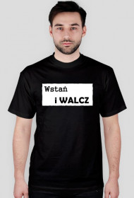 Koszulka z napisem Wstań i walcz