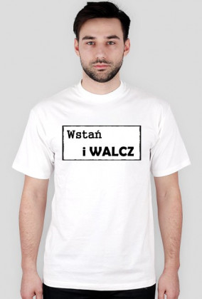 Koszulka z napisem Wstań i walcz