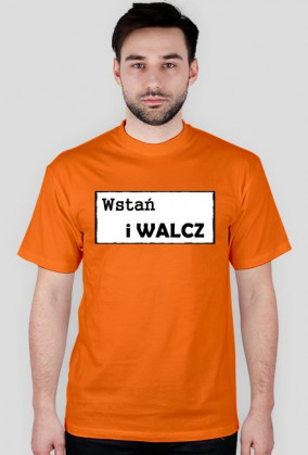 Koszulka z napisem Wstań i walcz