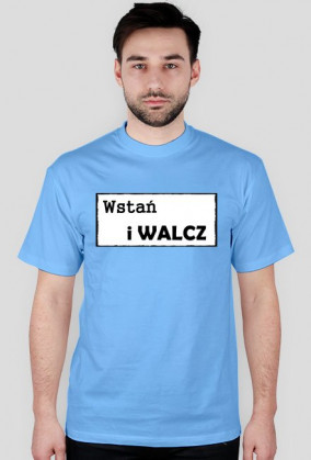 Koszulka z napisem Wstań i walcz