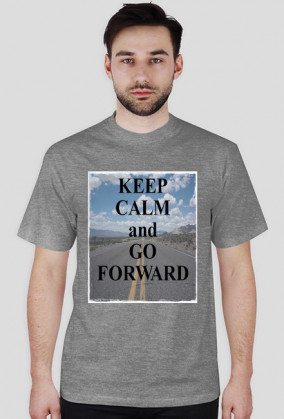 Koszulka KEEP CALM and GO FORWARD