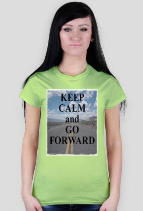 Damska koszulka KEEP CALM and GO FORWARD